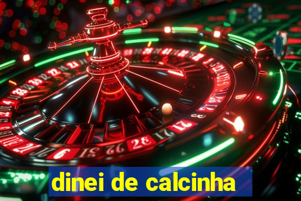 dinei de calcinha